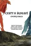 Cesty k Šumavě - Ondřej Fibich (2021,…