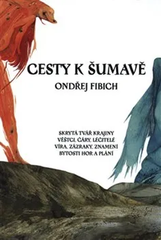 Cestování Cesty k Šumavě - Ondřej Fibich (2021, pevná)