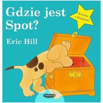 Pohádka Gdzie jest Spot? - Hill, Eric