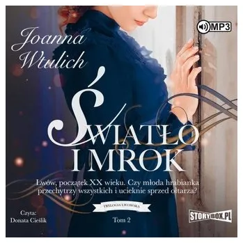 Trylogia lwowska T.2 Światło i mrok audiobook - Joanna Wtulich