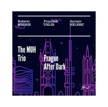 Česká hudba Magris/Uhlíř/Helešic - Muh Trio - Prague After Dark CD