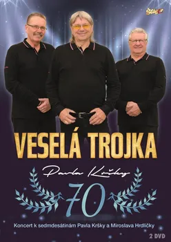 Česká hudba 70: Koncert k sedmdesátinám Pavla Kršky a Miroslava Hrdličky - Veselá trojka [2DVD]