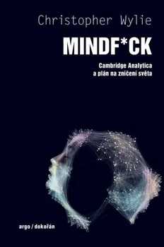 Mindf*ck: Cambridge Analytica a plán na zničení světa - Christopher Wylie (2021, pevná)