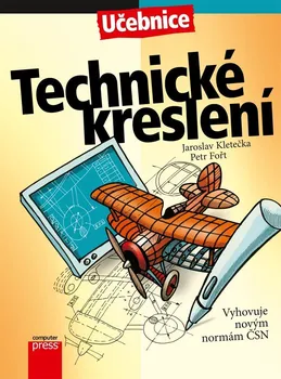 Technické kreslení - Jaroslav Kletečka, Petr Fořt (2021, brožovaná)