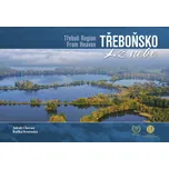 Třeboňsko z nebe - Jakub Chovan, Radka…