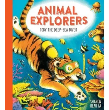 Učebnice Animal Explorers: Toby the Deep-Sea Diver PB - Rentta, Sharon