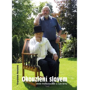 Okouzlení slovem aneb Hořkosladké z…