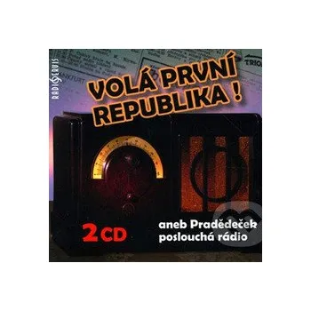 Volá první republika! aneb Pradědeček poslouchá rádio - Tomáš Černý - audiokniha