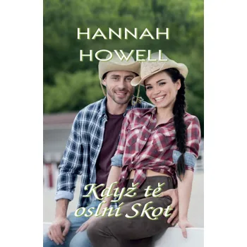 Když tě oslní Skot - Hannah Howell (2022, vázaná)