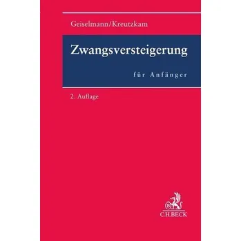Zwangsversteigerung für Anfänger - Geiselmann, Stefan [DE] (2022, Měkká, Beck C. H.)