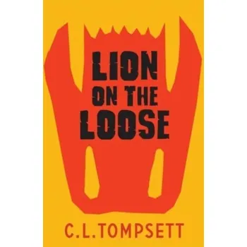 Lion on the Loose - Tompsett, Daniel