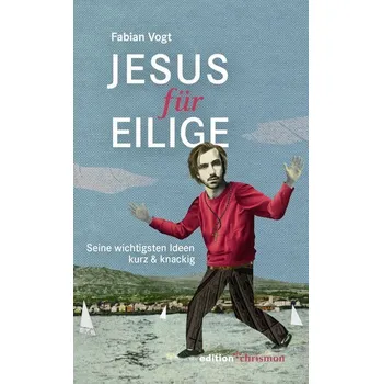Jesus für Eilige - Vogt, Fabian