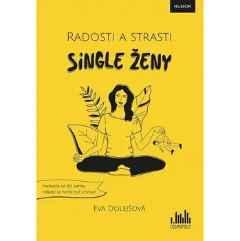 Kniha Radosti a strasti single ženy - Eva Dolejšová (E-Kniha)