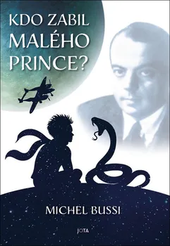 Literární biografie Kdo zabil malého prince? - Michel Bussi (2022, pevná)