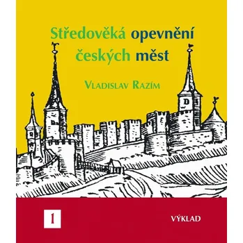 Středověká opevnění českých měst I.:…
