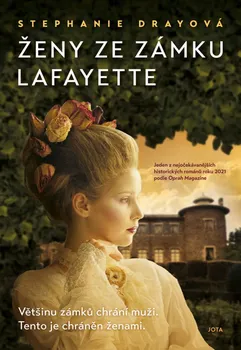 Ženy ze zámku Lafayette: Většinu zámků chrání muži. Tento je chráněn ženami. - Stephanie Drayová (2022, pevná)