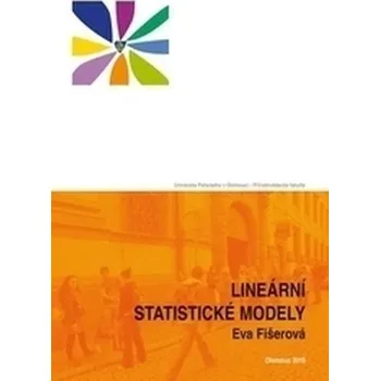 Přírodní věda Lineární statistické modely 2.vydání - Eva Fišerová