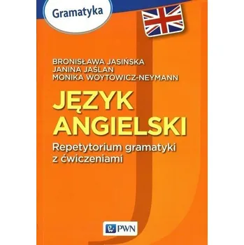Cizí jazyk Język angielski. Repetytorium gramatyki z ćw.PWN - Bronisława Jasińska, Janina Jaślan, Monika Woytow