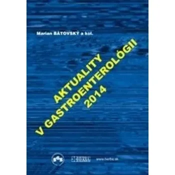 Aktuality v gastroenterológii 2014 - Bátovský, Marian