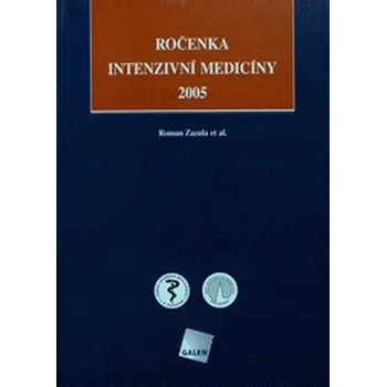 Ročenka intenzivní medicíny 2005 - Zuzula, Roman