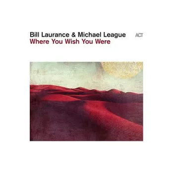 Zahraniční hudba Where You Wish You Were - Laurance Bill & Michael League [CD]