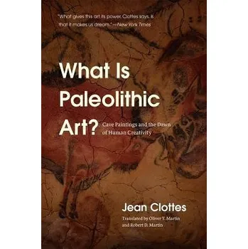 Umění What Is Paleolithic Art? - Clottes, Jean