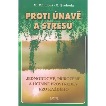 Proti únavě a stresu - Jednoduché, přirozené a účinné...