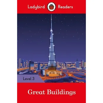 Anglický jazyk Ladybird Readers Level 3 - Great Buildings (ELT Graded Reader) - Ladybird
