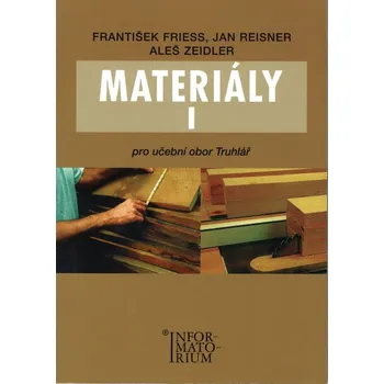 Materiály I pro učební obor truhlář - František Friess, Jan...