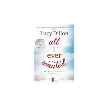 Učebnice All I Ever Wanted - Dillon, Lucy