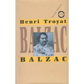 Balzac - Henri Troyat