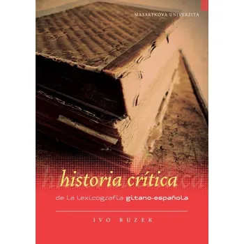 Kniha Historia crítica de la lexicografía gitano-espanola - Ivo Buzek (E-Kniha)