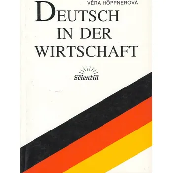 Německý jazyk Deutsch in der Wirtschaft - Věra Höppnerová