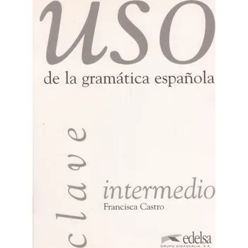 Španělský jazyk USO intermedio clave de la gramática espaňola