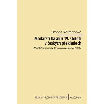 Kniha Maďarští básníci 19. století v českých překladech - Simona Kolmanová (E-Kniha)
