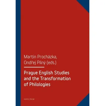 Kniha Prague English Studies and the Transformation of Philologies - Ondřej Pilný, Martin Procházka (E-Kniha)