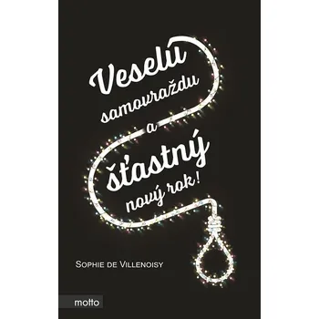Kniha Veselú samovraždu a šťastný nový rok! - Sophie de Villenoisy (E-Kniha)