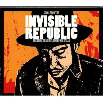 Zahraniční hudba Various Artists - Songs From The Invisible Republic: The Music That Influenced Bob Dylan (2CD, RE5102)