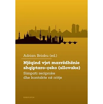 Kniha Njëqind vjet marrëdhënie shqiptaro-çeko(sllovake) - Adrian Brisku (E-Kniha)