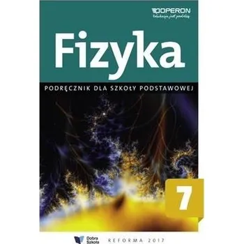 Fizyka SP 7 Podręcznik OPERON - Roman Grzybowski, Tomasz Gburek