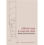 Růže je rosa e rose est růže - Flemrová…