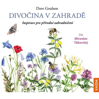 Dave Goulson Divočina v zahradě Provedení: CD audiokniha