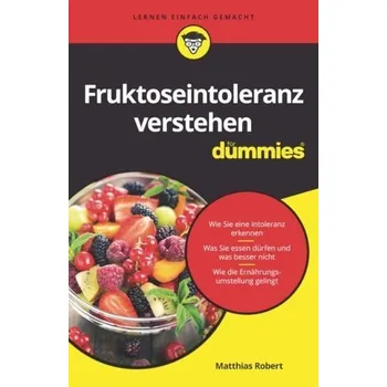 Fruktoseintoleranz verstehen für Dummies - Robert, Matthias
