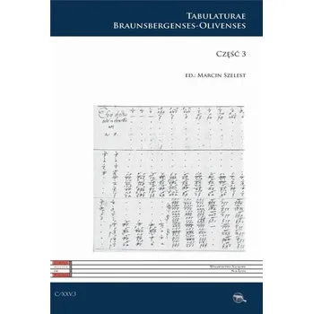 Hudební výchova C XXV. Tabulaturae Braunsbergenses-Olivenses cz.3 - red. Ks. Marcin Wilczek