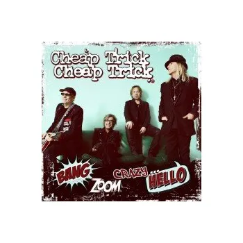 Zahraniční hudba Bang Zoom Crazy...Hello - Cheap Trick [CD]