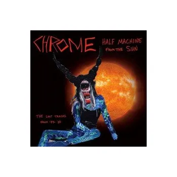 Zahraniční hudba Half Machine From The Sun - Chrome [CD]
