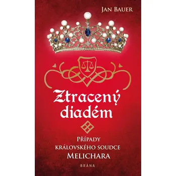 Ztracený diadém: Případy královského soudce Melichara - Jan Bauer (2021, pevná)