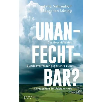 Unanfechtbar? - Vahrenholt Fritz, Luning Sebastian