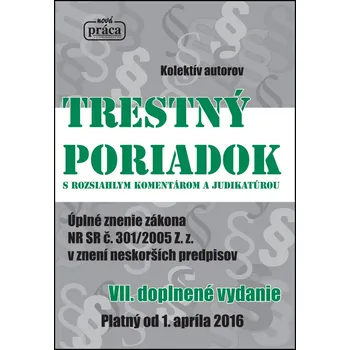 Trestný poriadok s rozsiahlym komentárom a judikatúrou (VII. doplnené vydanie platné od 1.4.2016)
