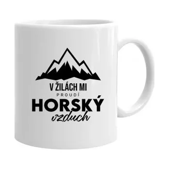 Žertovný předmět V žilách mi proudí horský vzduch - hrnek- Tričkový.cz
